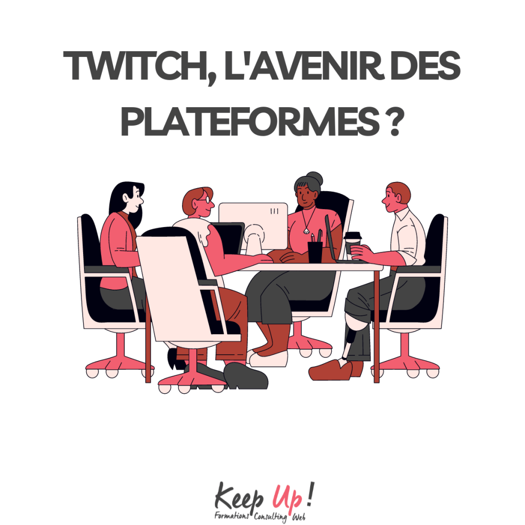 Twitch, l'avenir des plateformes ? 